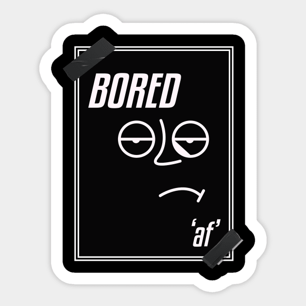 Bored af - sad face - sad - angry Sticker by SCHOUBED